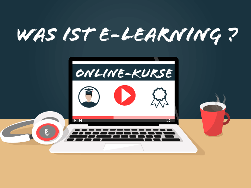 What is E-Learning – definition and learning via computer and smartphone